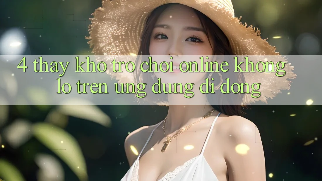 4. Thấy kho trò chơi online khổng lồ trên ứng dụng di động 4. Thấy kho trò chơi online khổng lồ trên ứng dụng di động
