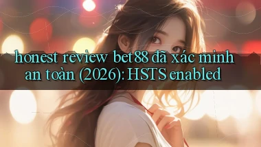 honest review bet88 đã xác minh an toàn (2026) HSTS enabled