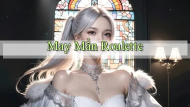 May mắn Roulette
