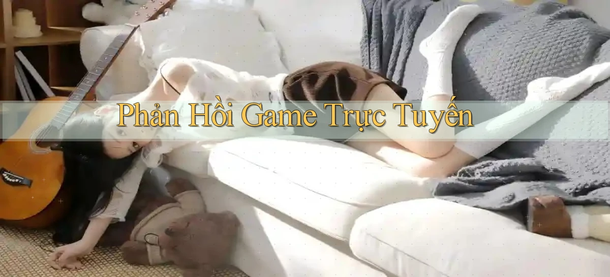 Phản hồi Game trực tuyến