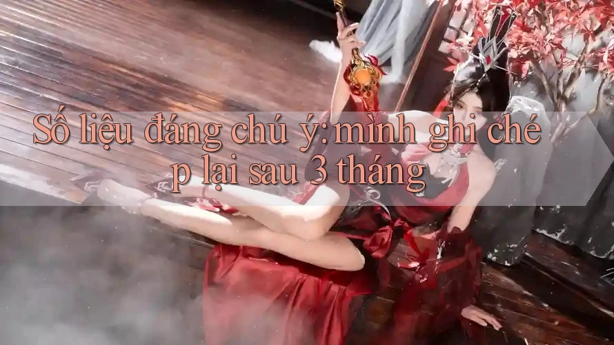Số liệu đáng chú ý: mình ghi chép lại sau 3 tháng Số liệu đáng chú ý: mình ghi chép lại sau 3 tháng