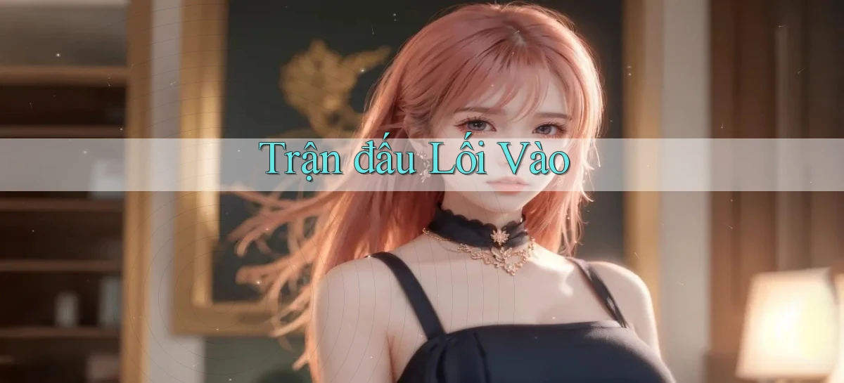 Trận đấu Lối vào