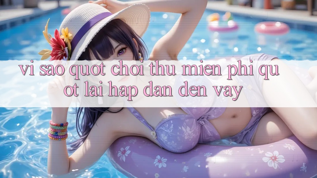 Vì Sao " Chơi Thử Miễn Phí" Lại Hấp Dẫn Đến Vậy? Vì Sao " Chơi Thử Miễn Phí" Lại Hấp Dẫn Đến Vậy?